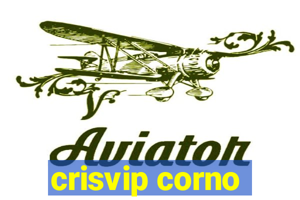 crisvip corno